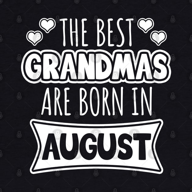 The best grandmas are born in August by LunaMay